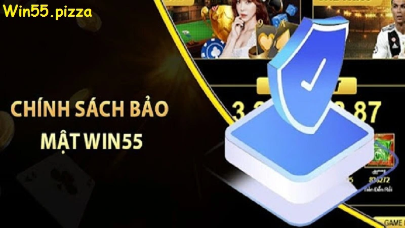 Tìm hiểu về chính sách bảo mật của nhà cái win55